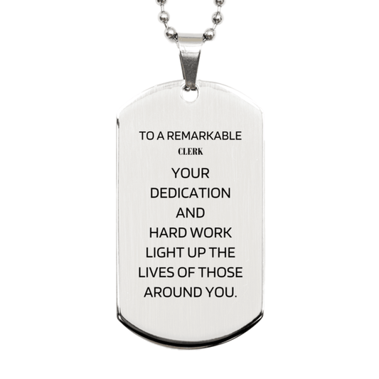 Remarkable Clerk Gifts, Your dedication and hard work, Inspirational Birthday Christmas Unique Silver Dog Tag For Clerk, Coworkers, Men, Women, Friends - Mallard Moon Gift Shop