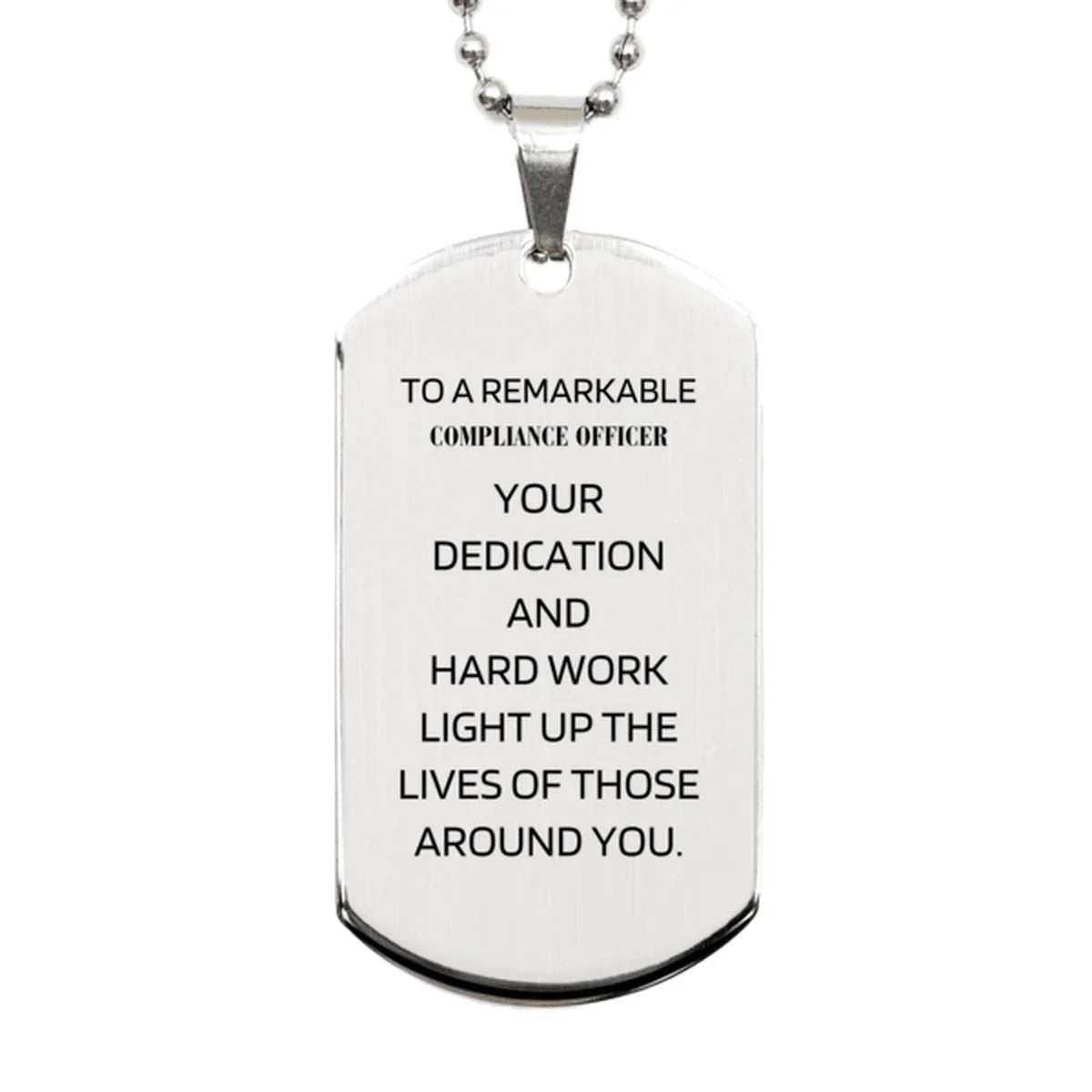 Remarkable Compliance Officer Gifts, Your dedication and hard work, Inspirational Birthday Christmas Unique Silver Dog Tag For Compliance Officer, Coworkers, Men, Women, Friends