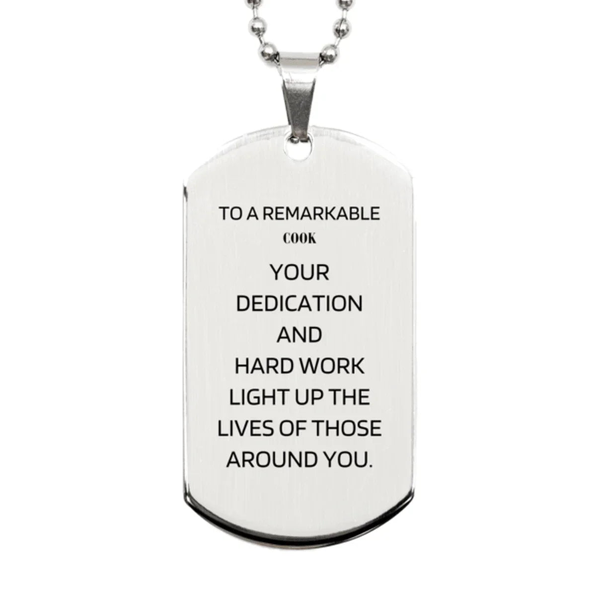Remarkable Cook Gifts, Your dedication and hard work, Inspirational Birthday Christmas Unique Silver Dog Tag For Cook, Coworkers, Men, Women, Friends