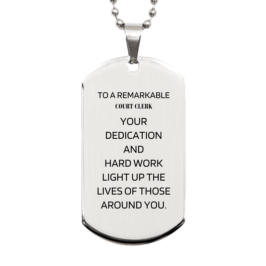 Remarkable Court Clerk Gifts, Your dedication and hard work, Inspirational Birthday Christmas Unique Silver Dog Tag For Court Clerk, Coworkers, Men, Women, Friends - Mallard Moon Gift Shop