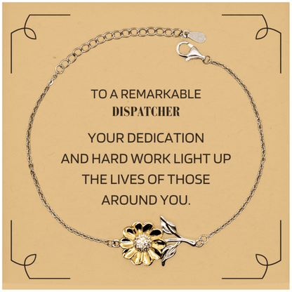 Remarkable Dispatcher Gifts, Your dedication and hard work, Inspirational Birthday Christmas Unique Sunflower Bracelet For Dispatcher, Coworkers, Men, Women, Friends - Mallard Moon Gift Shop