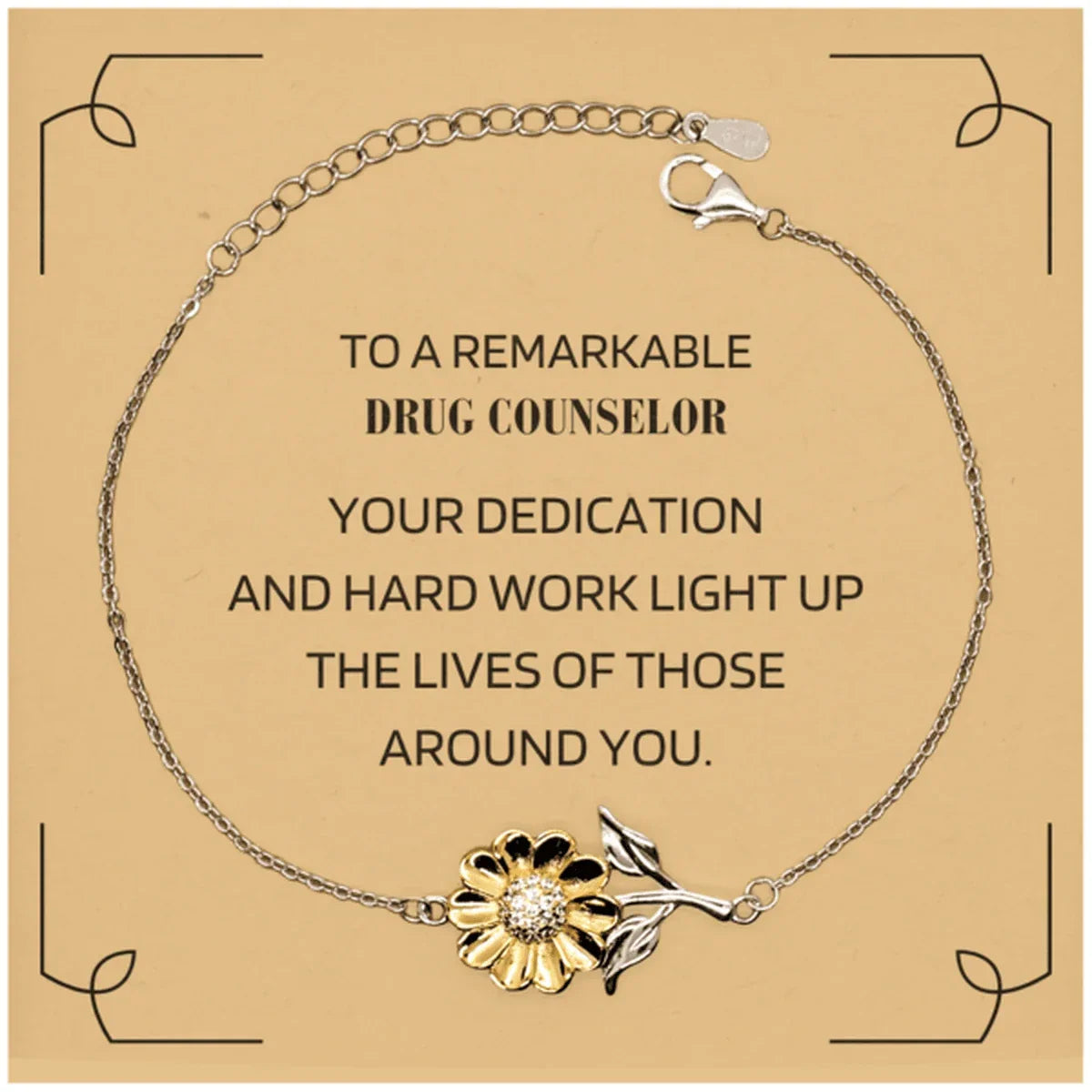 Remarkable Drug Counselor Gifts, Your dedication and hard work, Inspirational Birthday Christmas Unique Sunflower Bracelet For Drug Counselor, Coworkers, Men, Women, Friends