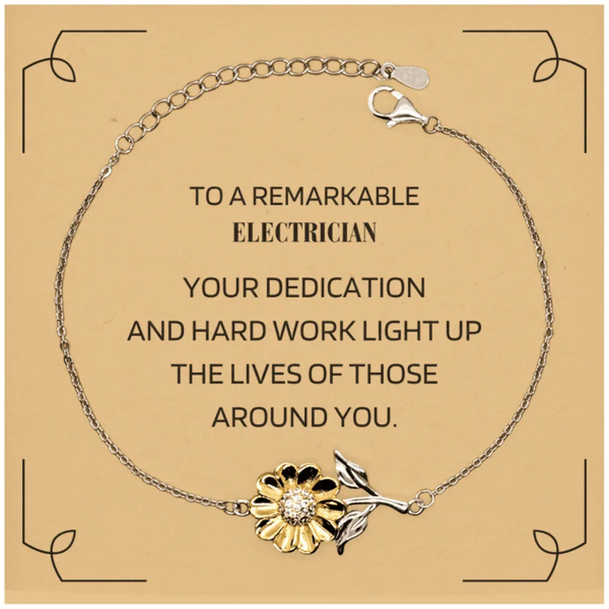 Remarkable Electrician Gifts, Your dedication and hard work, Inspirational Birthday Christmas Unique Sunflower Bracelet For Electrician, Coworkers, Men, Women, Friends