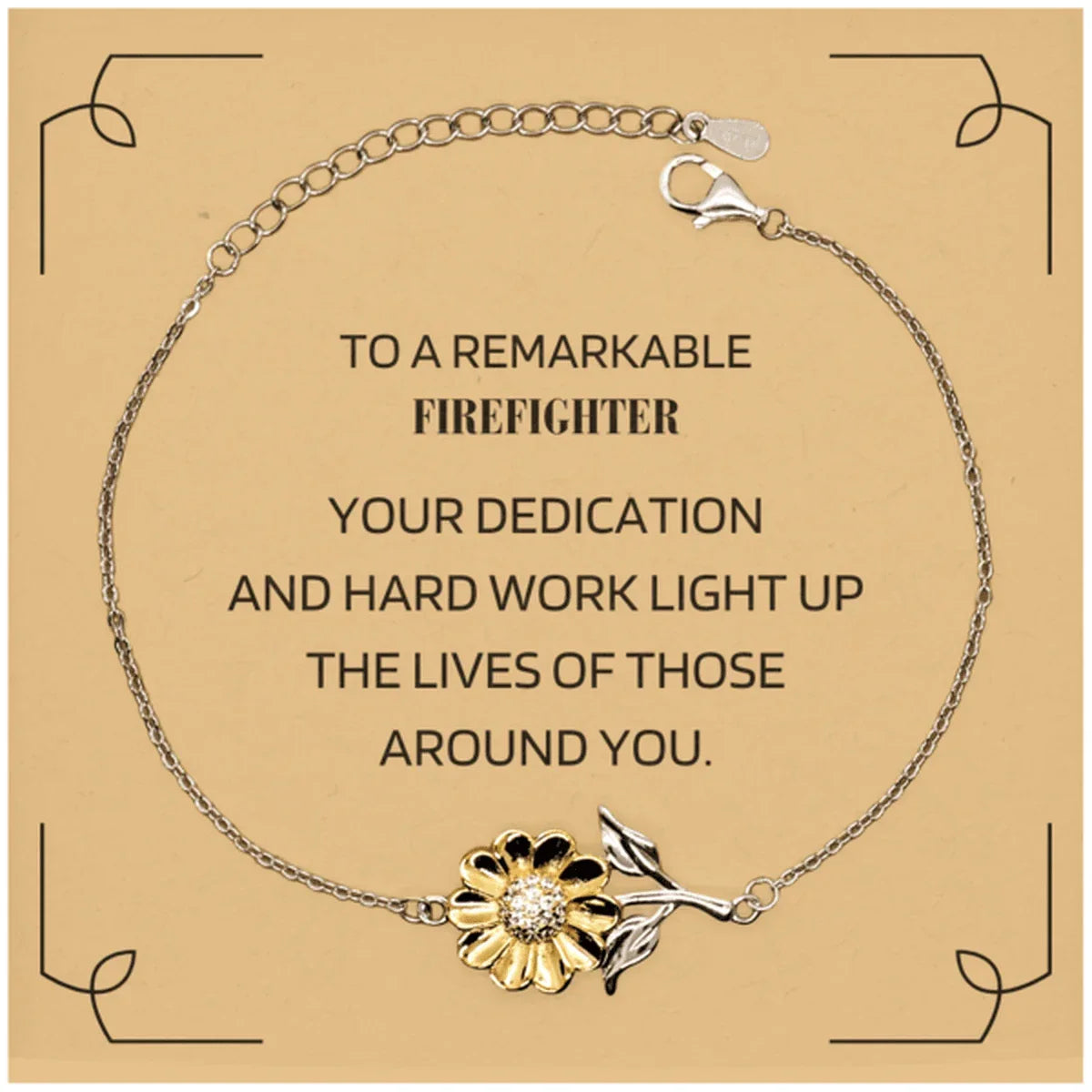 Remarkable Firefighter Gifts, Your dedication and hard work, Inspirational Birthday Christmas Unique Sunflower Bracelet For Firefighter, Coworkers, Men, Women, Friends