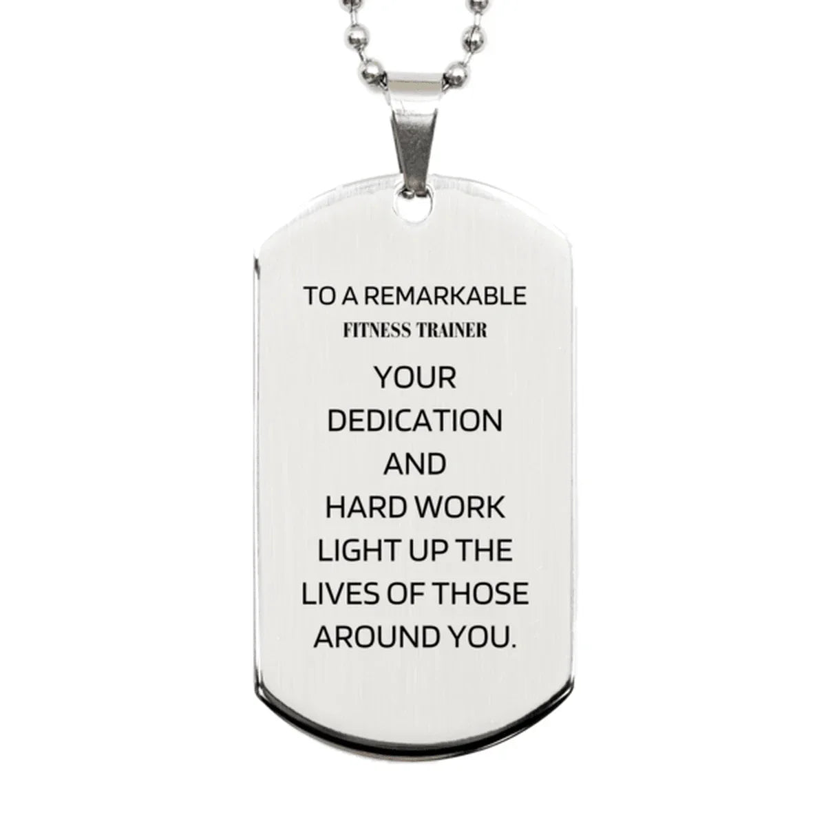 Remarkable Fitness Trainer Gifts, Your dedication and hard work, Inspirational Birthday Christmas Unique Silver Dog Tag For Fitness Trainer, Coworkers, Men, Women, Friends