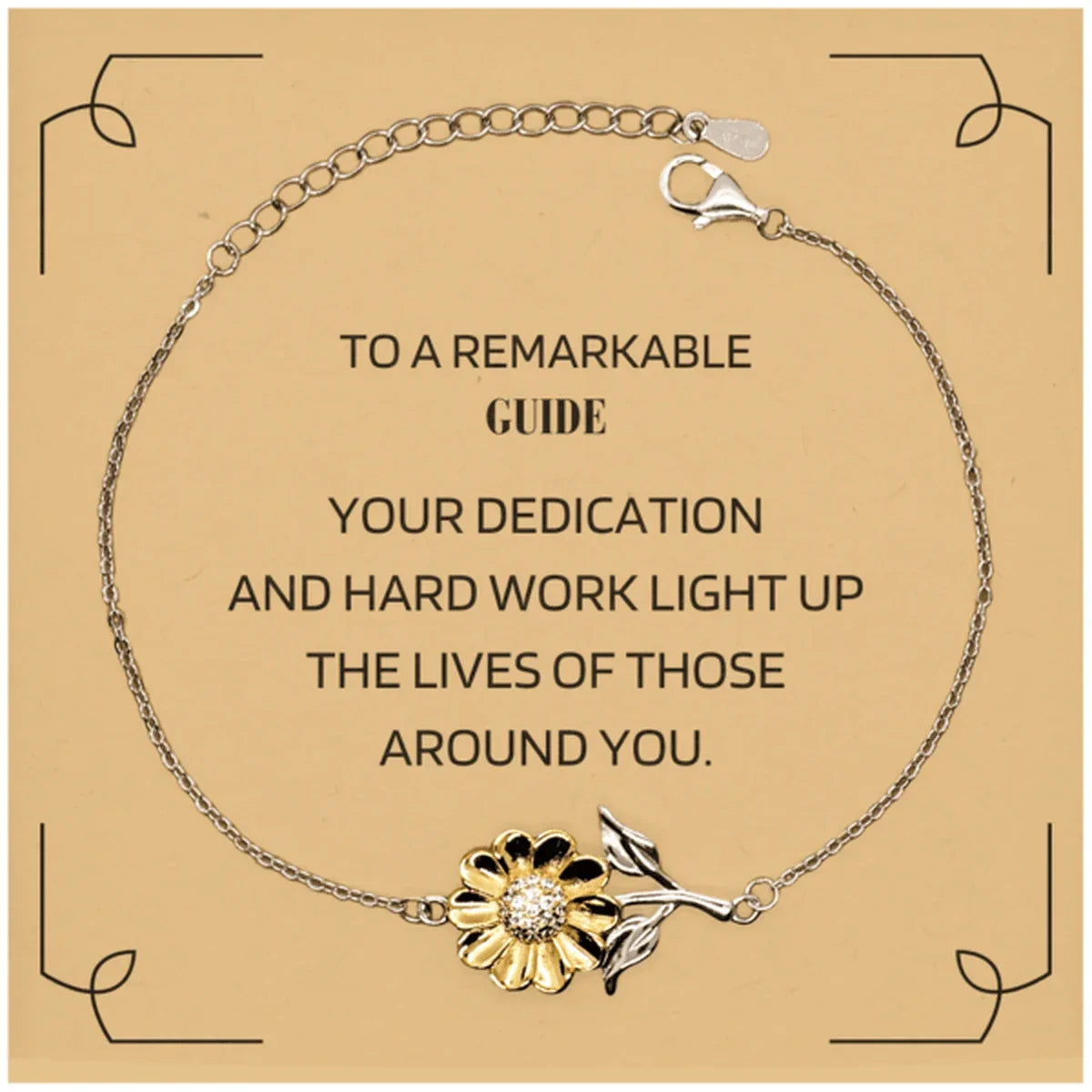 Remarkable Guide Gifts, Your dedication and hard work, Inspirational Birthday Christmas Unique Sunflower Bracelet For Guide, Coworkers, Men, Women, Friends