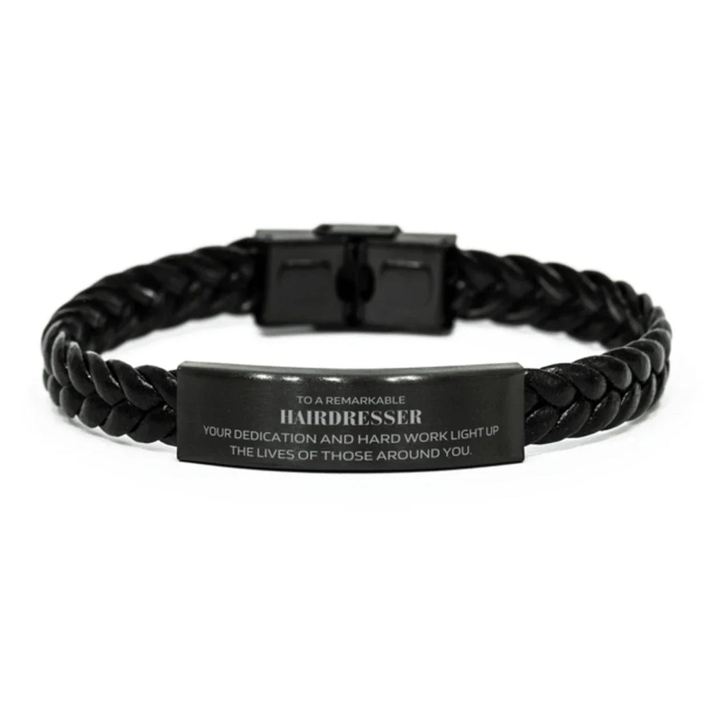 Remarkable Hairdresser Gifts, Your dedication and hard work, Inspirational Birthday Christmas Unique Braided Leather Bracelet For Hairdresser, Coworkers, Men, Women, Friends