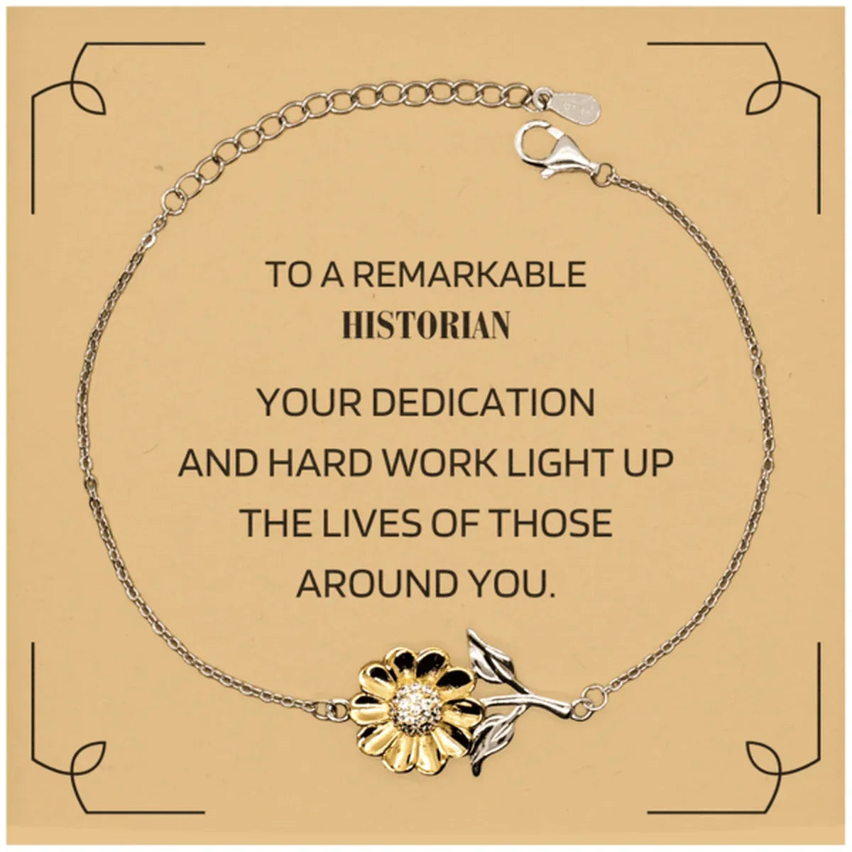 Remarkable Historian Gifts, Your dedication and hard work, Inspirational Birthday Christmas Unique Sunflower Bracelet For Historian, Coworkers, Men, Women, Friends