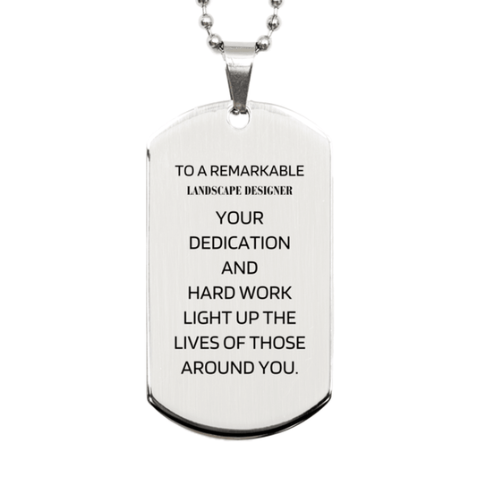 Remarkable Landscape Designer Gifts, Your dedication and hard work, Inspirational Birthday Christmas Unique Silver Dog Tag For Landscape Designer, Coworkers, Men, Women, Friends - Mallard Moon Gift Shop