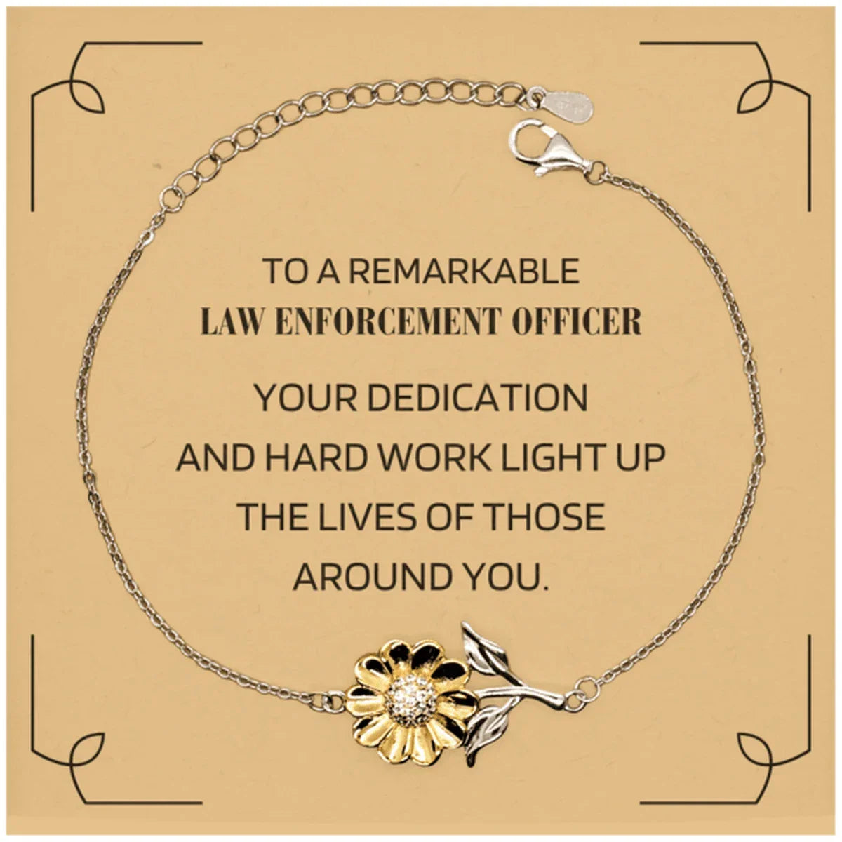 Remarkable Law Enforcement Officer Gifts, Your dedication and hard work, Inspirational Birthday Christmas Unique Sunflower Bracelet For Law Enforcement Officer, Coworkers, Men, Women, Friends