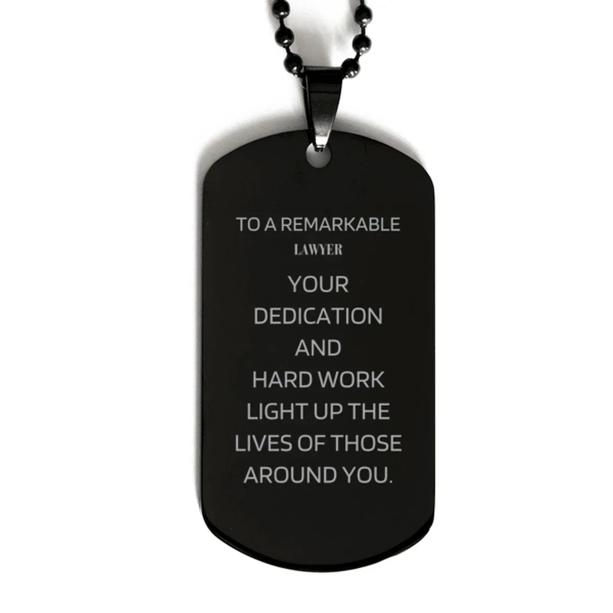 Remarkable Lawyer Gifts, Your dedication and hard work, Inspirational Birthday Christmas Unique Black Dog Tag For Lawyer, Coworkers, Men, Women, Friends