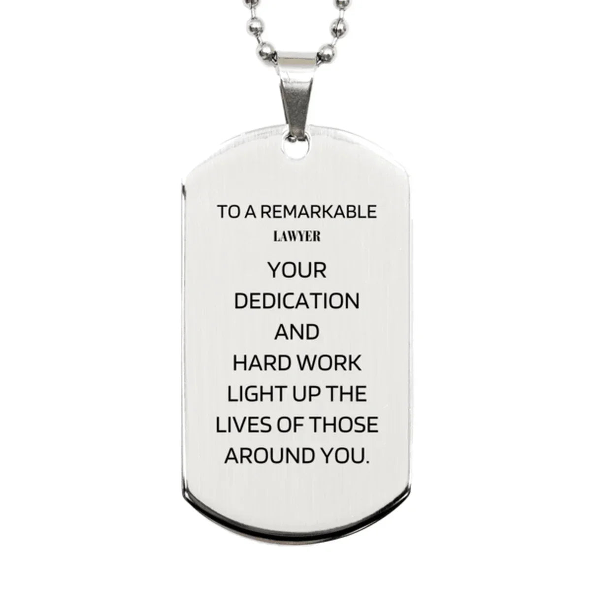 Remarkable Lawyer Gifts, Your dedication and hard work, Inspirational Birthday Christmas Unique Silver Dog Tag For Lawyer, Coworkers, Men, Women, Friends