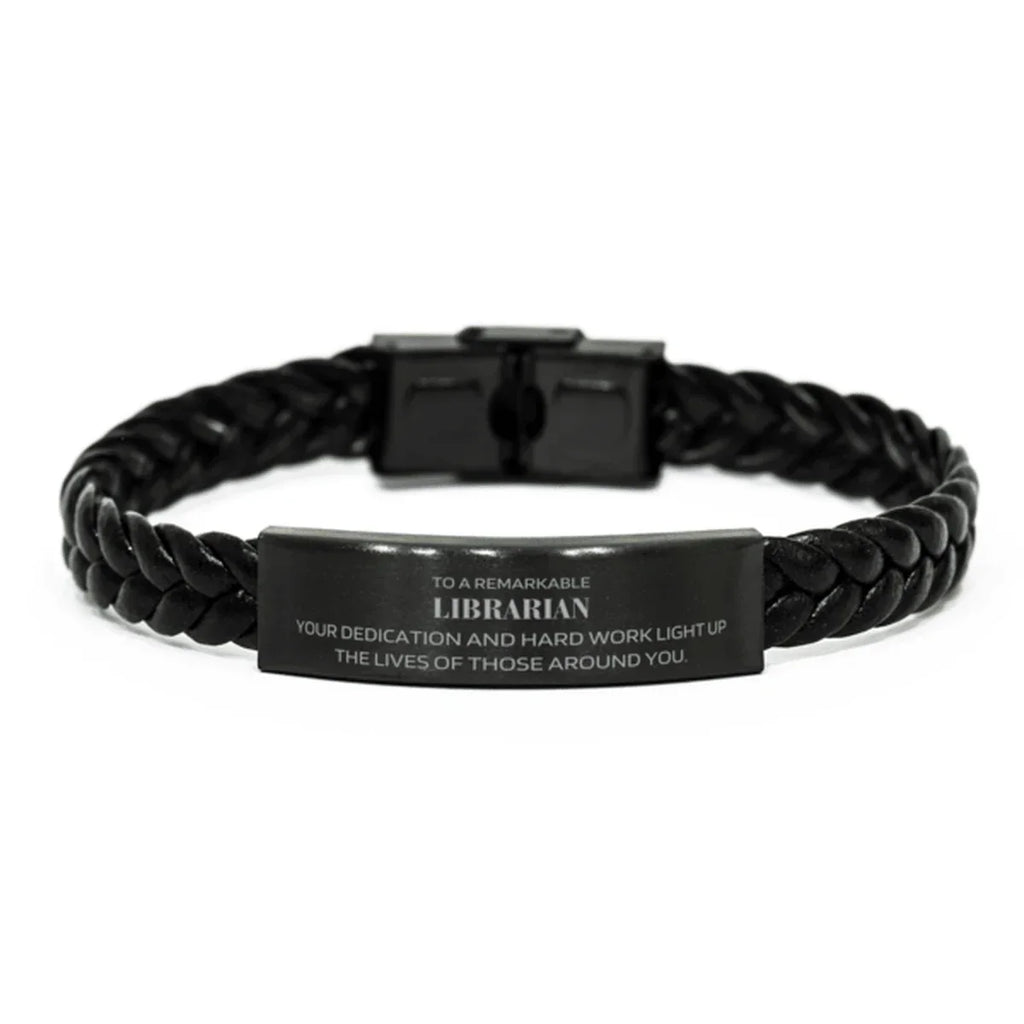 Remarkable Librarian Gifts, Your dedication and hard work, Inspirational Birthday Christmas Unique Braided Leather Bracelet For Librarian, Coworkers, Men, Women, Friends