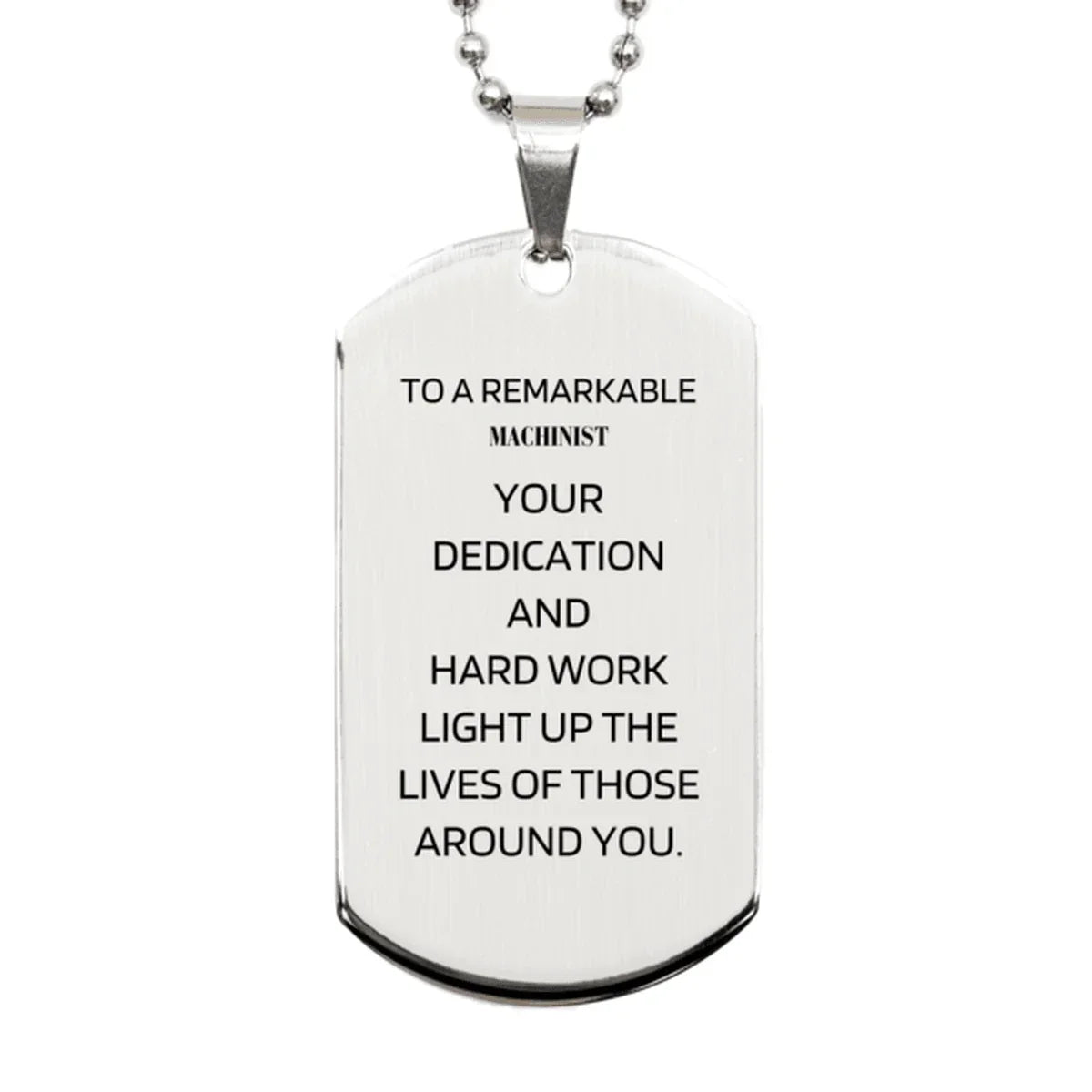 Remarkable Machinist Gifts Inspirational Birthday Christmas Unique Silver Dog Tag For Machinist, Coworkers, Men, Women, Friends
