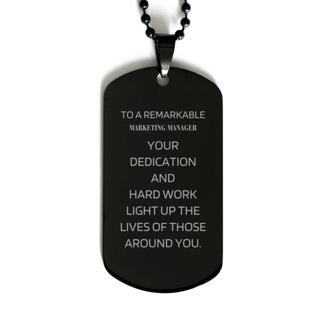 Remarkable Marketing Manager Gifts, Your dedication and hard work, Inspirational Birthday Christmas Unique Black Dog Tag For Marketing Manager, Coworkers, Men, Women, Friends