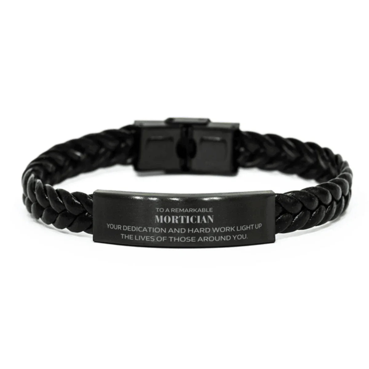 Remarkable Mortician Gifts, Your dedication and hard work, Inspirational Birthday Christmas Unique Braided Leather Bracelet For Mortician, Coworkers, Men, Women, Friends
