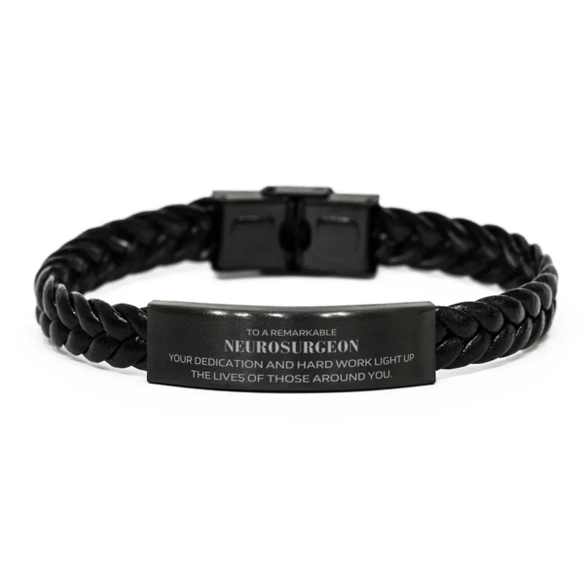Remarkable Neurosurgeon Gifts, Your dedication and hard work, Inspirational Birthday Christmas Unique Braided Leather Bracelet For Neurosurgeon, Coworkers, Men, Women, Friends