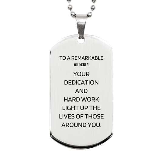 Remarkable Orderly Gifts, Your dedication and hard work, Inspirational Birthday Christmas Unique Silver Dog Tag For Orderly, Coworkers, Men, Women, Friends - Mallard Moon Gift Shop