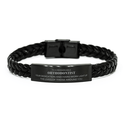 Remarkable Orthodontist Gifts, Your dedication and hard work, Inspirational Birthday Christmas Unique Braided Leather Bracelet For Orthodontist, Coworkers, Men, Women, Friends - Mallard Moon Gift Shop