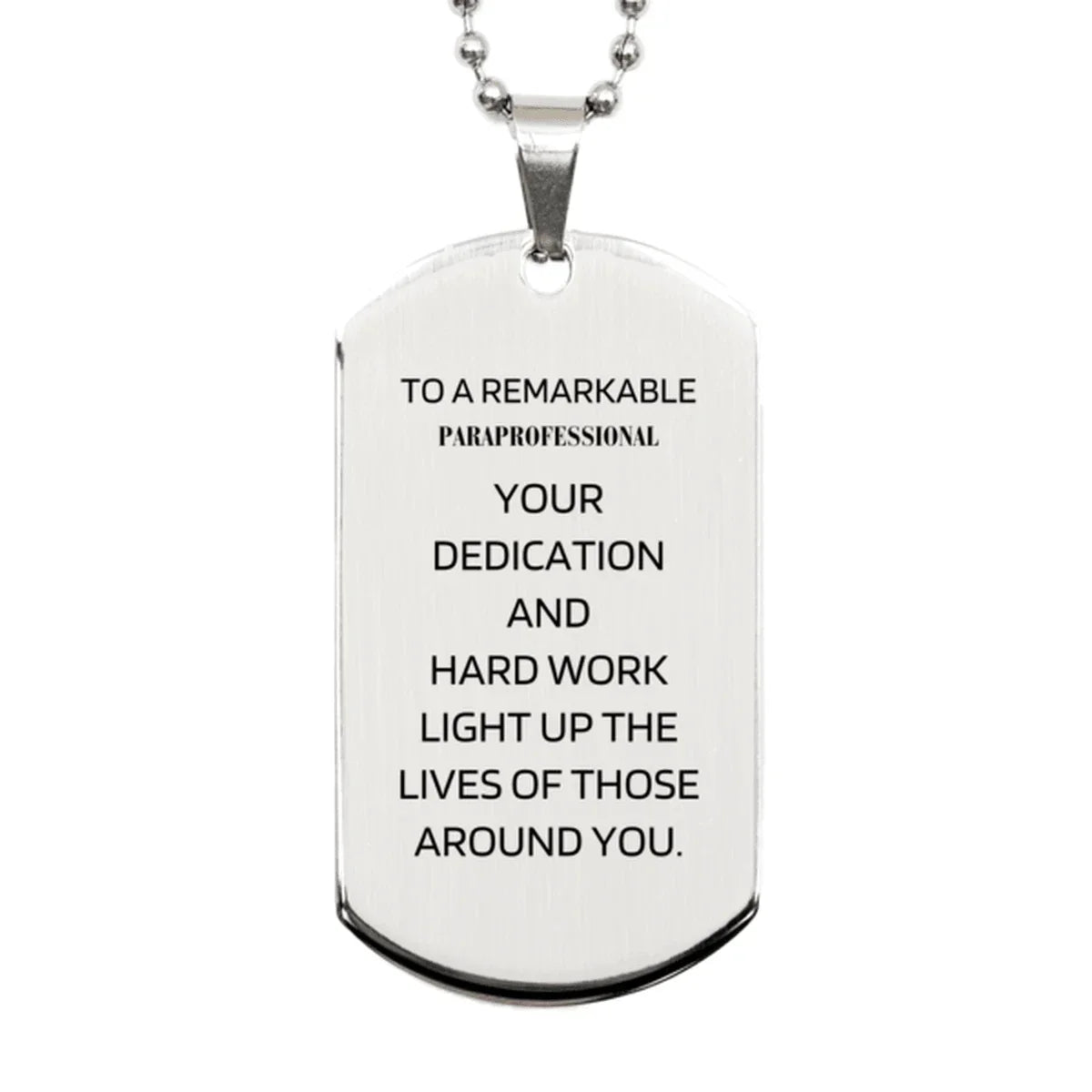 Remarkable Paraprofessional Gifts, Your dedication and hard work, Inspirational Birthday Christmas Unique Silver Dog Tag For Paraprofessional, Coworkers, Men, Women, Friends