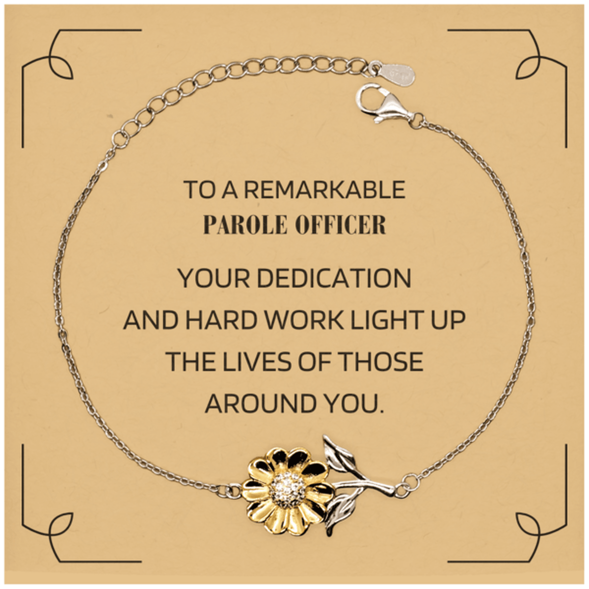 Remarkable Parole Officer Gifts, Your dedication and hard work, Inspirational Birthday Christmas Unique Sunflower Bracelet For Parole Officer, Coworkers, Men, Women, Friends - Mallard Moon Gift Shop