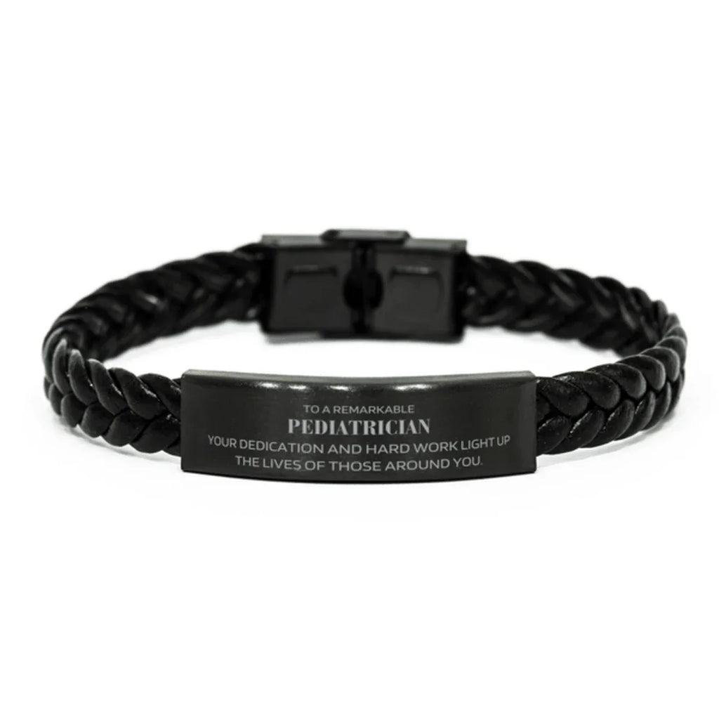 Remarkable Pediatrician Gifts, Your dedication and hard work, Inspirational Birthday Christmas Unique Braided Leather Bracelet For Pediatrician, Coworkers, Men, Women, Friends
