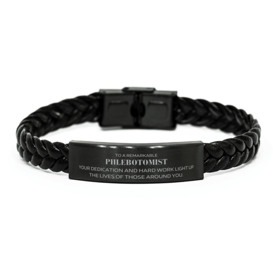Remarkable Phlebotomist Gifts, Your dedication and hard work, Inspirational Birthday Christmas Unique Braided Leather Bracelet For Phlebotomist, Coworkers, Men, Women, Friends - Mallard Moon Gift Shop