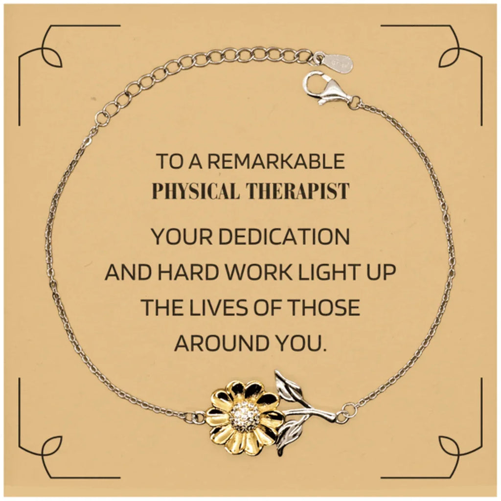Remarkable Physical Therapist Gifts, Your dedication and hard work, Inspirational Birthday Christmas Unique Sunflower Bracelet For Physical Therapist, Coworkers, Men, Women, Friends