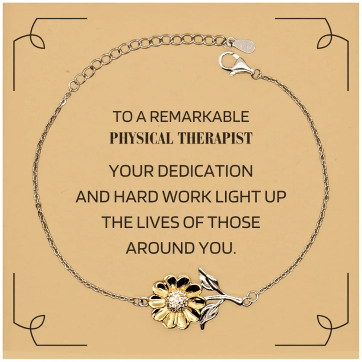 Remarkable Physical Therapist Gifts, Your dedication and hard work, Inspirational Birthday Christmas Unique Sunflower Bracelet For Physical Therapist, Coworkers, Men, Women, Friends