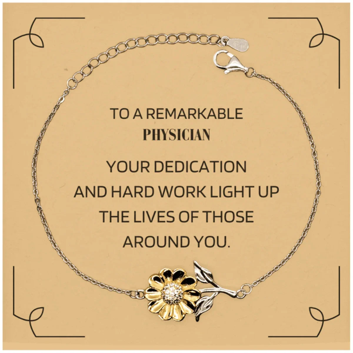 Remarkable Physician Gifts, Your dedication and hard work, Inspirational Birthday Christmas Unique Sunflower Bracelet For Physician, Coworkers, Men, Women, Friends