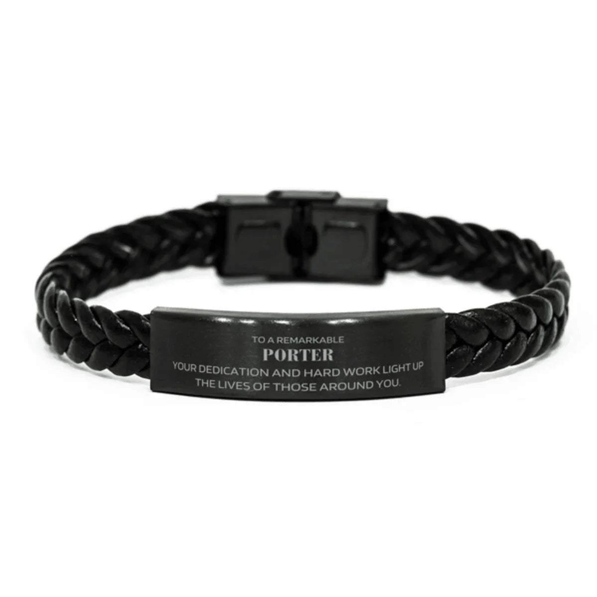 Remarkable Porter Gifts, Your dedication and hard work, Inspirational Birthday Christmas Unique Braided Leather Bracelet For Porter, Coworkers, Men, Women, Friends