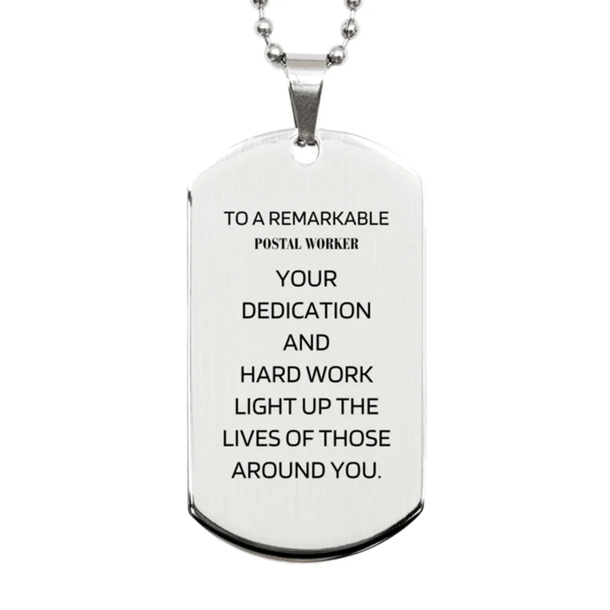 Remarkable Postal Worker Gifts, Your dedication and hard work, Inspirational Birthday Christmas Unique Silver Dog Tag For Postal Worker, Coworkers, Men, Women, Friends