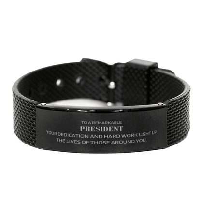 Remarkable President Gifts, Your dedication and hard work, Inspirational Birthday Christmas Unique Black Shark Mesh Bracelet For President, Coworkers, Men, Women, Friends - Mallard Moon Gift Shop