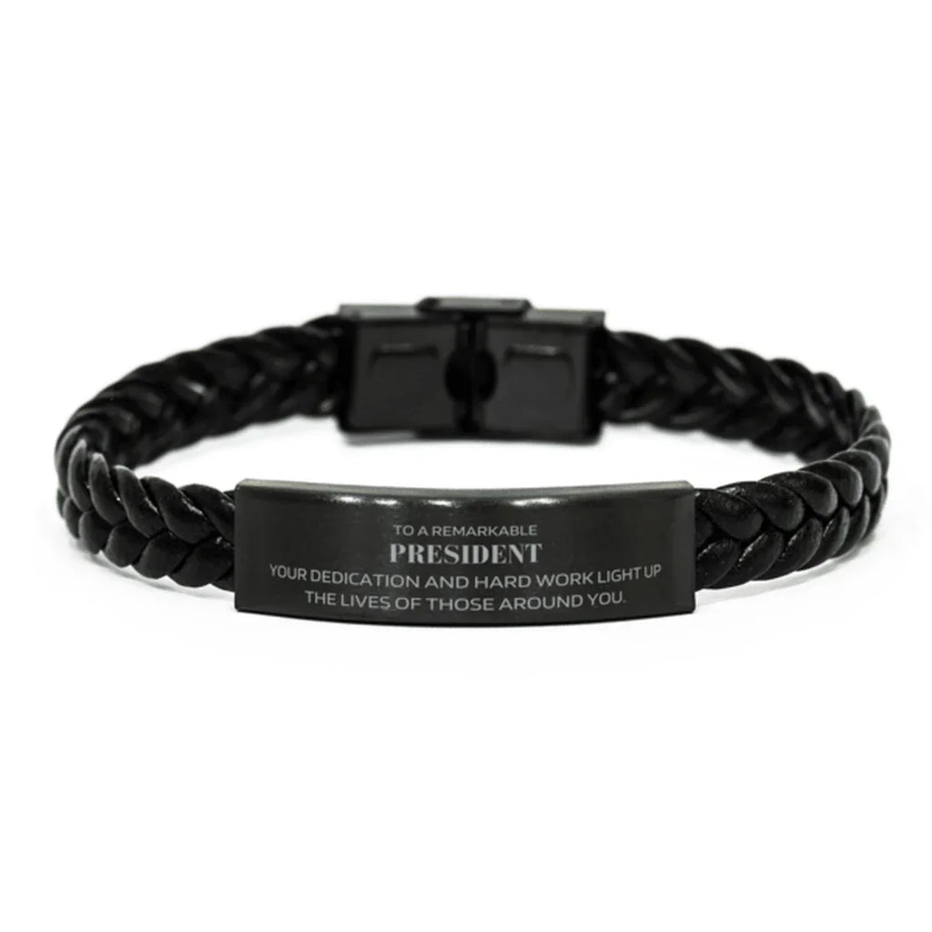 Remarkable President Gifts, Your dedication and hard work, Inspirational Birthday Christmas Unique Braided Leather Bracelet For President, Coworkers, Men, Women, Friends