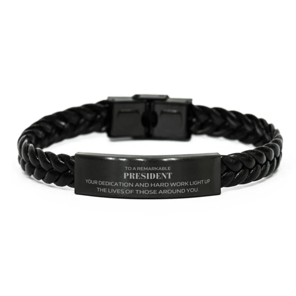 Remarkable President Gifts, Your dedication and hard work, Inspirational Birthday Christmas Unique Braided Leather Bracelet For President, Coworkers, Men, Women, Friends