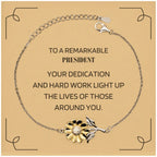 Remarkable President Gifts, Your dedication and hard work, Inspirational Birthday Christmas Unique Sunflower Bracelet For President, Coworkers, Men, Women, Friends
