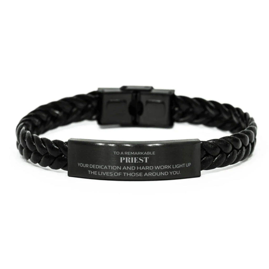 Remarkable Priest Gifts, Your dedication and hard work, Inspirational Birthday Christmas Unique Braided Leather Bracelet For Priest, Coworkers, Men, Women, Friends