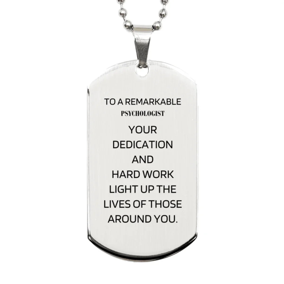 Remarkable Psychologist Gifts, Your dedication and hard work, Inspirational Birthday Christmas Unique Silver Dog Tag For Psychologist, Coworkers, Men, Women, Friends