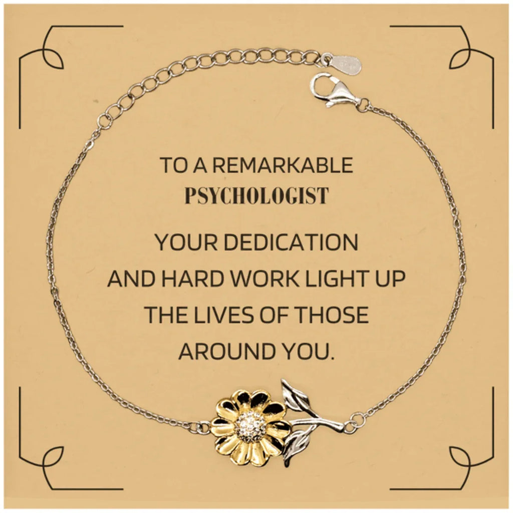 Remarkable Psychologist Gifts, Your dedication and hard work, Inspirational Birthday Christmas Unique Sunflower Bracelet For Psychologist, Coworkers, Men, Women, Friends