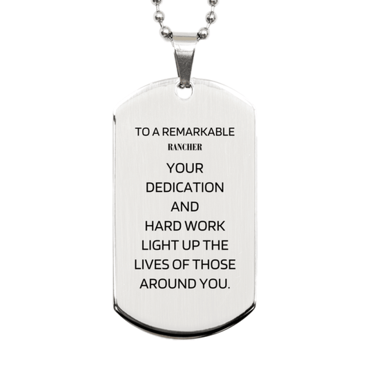Remarkable Rancher Gifts, Your dedication and hard work, Inspirational Birthday Christmas Unique Silver Dog Tag For Rancher, Coworkers, Men, Women, Friends - Mallard Moon Gift Shop