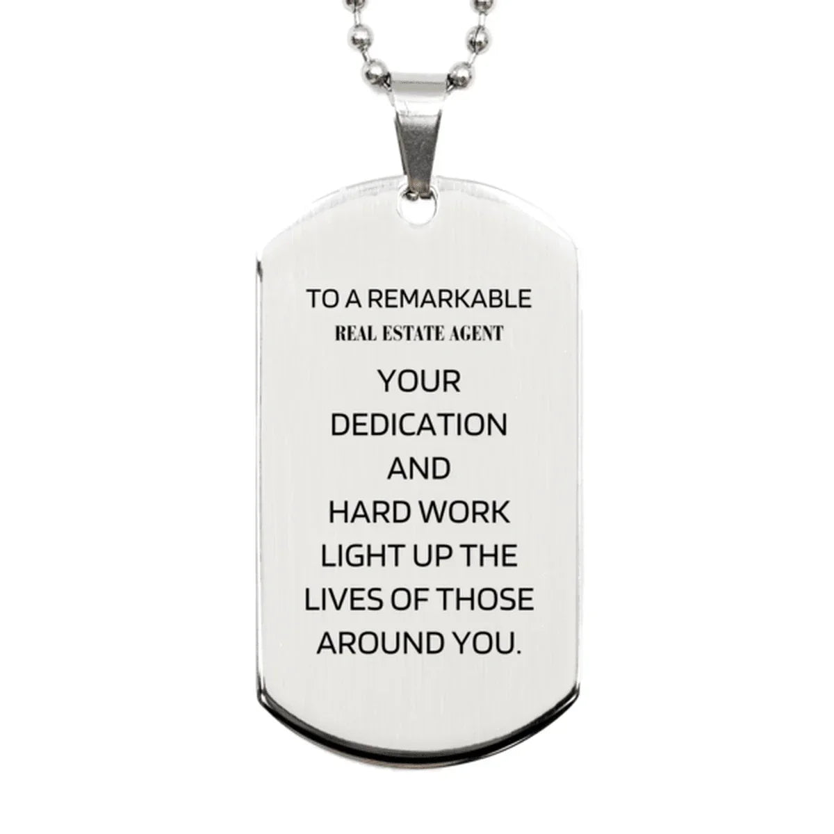 Remarkable Real Estate Agent Gifts, Your dedication and hard work, Inspirational Birthday Christmas Unique Silver Dog Tag For Real Estate Agent, Coworkers, Men, Women, Friends