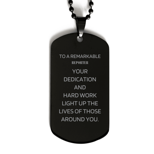 Remarkable Reporter Gifts, Your dedication and hard work, Inspirational Birthday Christmas Unique Black Dog Tag For Reporter, Coworkers, Men, Women, Friends - Mallard Moon Gift Shop