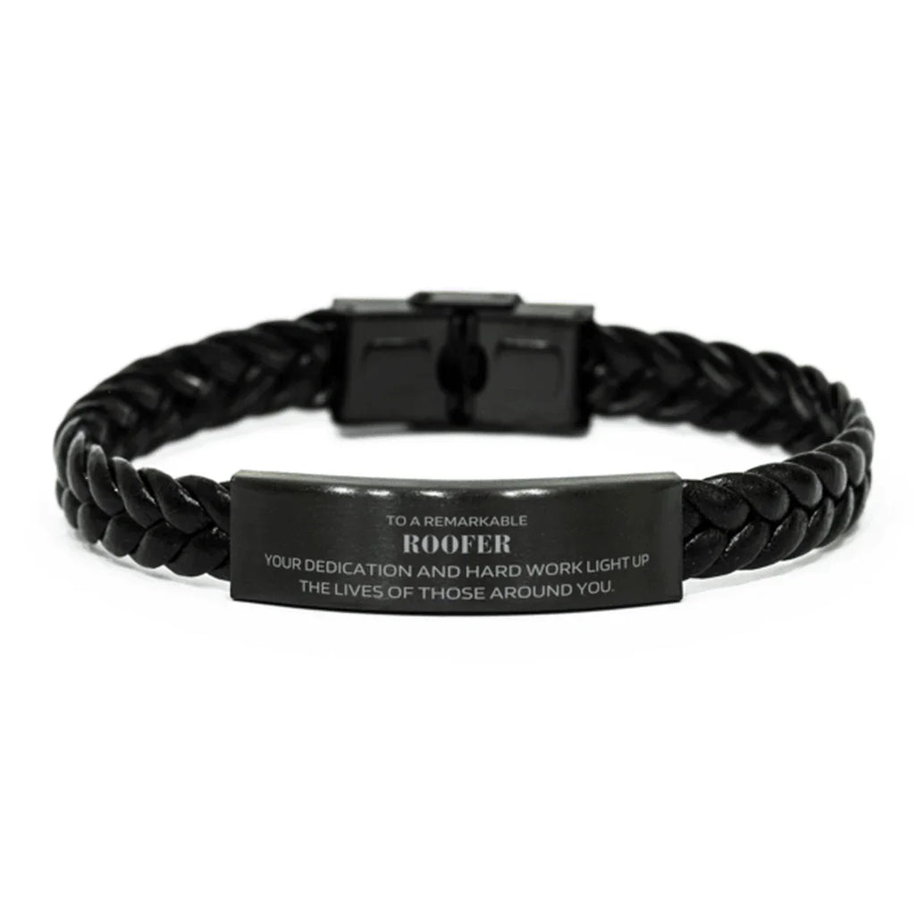 Remarkable Roofer Gifts, Your dedication and hard work, Inspirational Birthday Christmas Unique Braided Leather Bracelet For Roofer, Coworkers, Men, Women, Friends