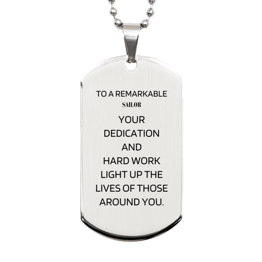 Remarkable Sailor Gifts, Your dedication and hard work, Inspirational Birthday Christmas Unique Silver Dog Tag For Sailor, Coworkers, Men, Women, Friends - Mallard Moon Gift Shop