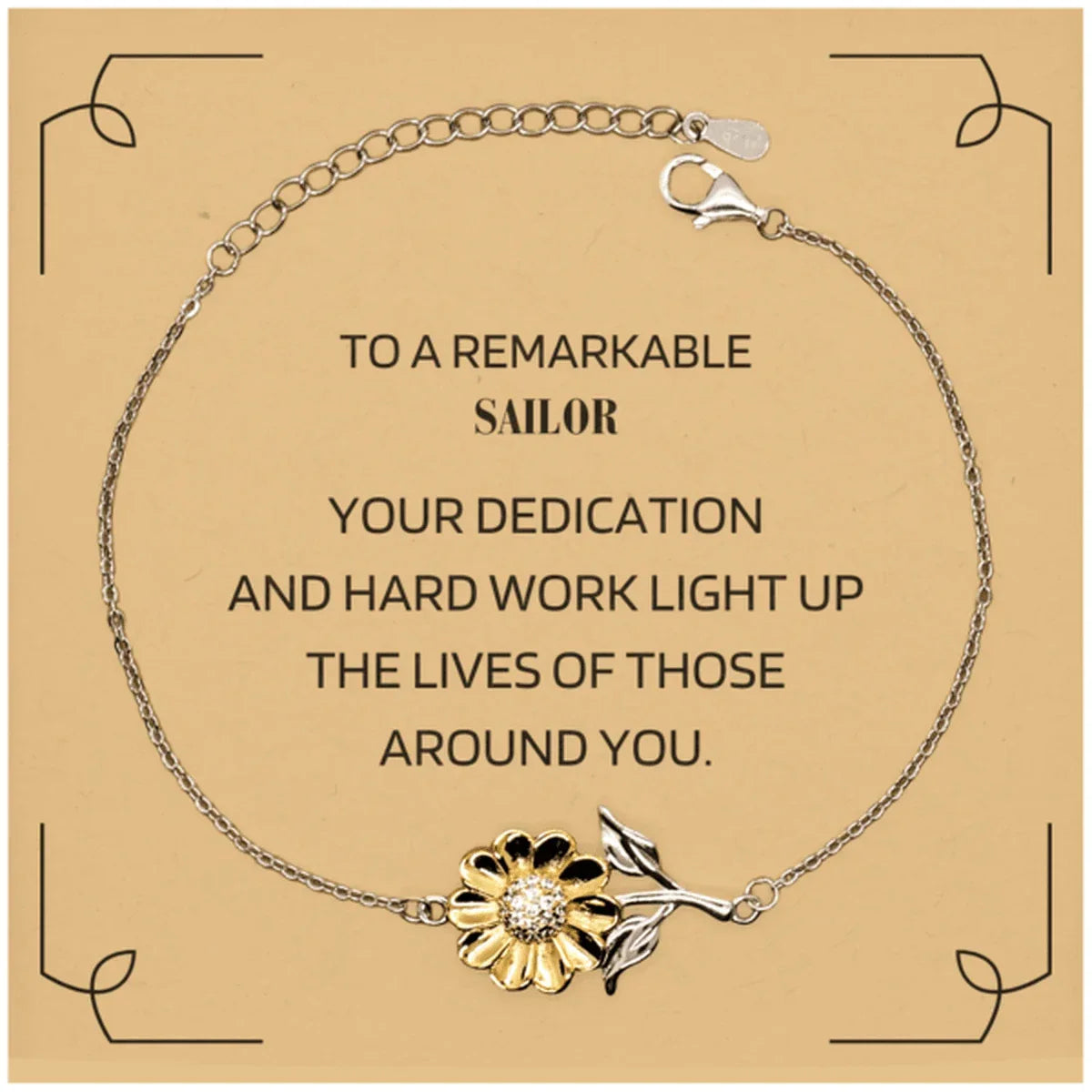 Remarkable Sailor Gifts, Your dedication and hard work, Inspirational Birthday Christmas Unique Sunflower Bracelet For Sailor, Coworkers, Men, Women, Friends