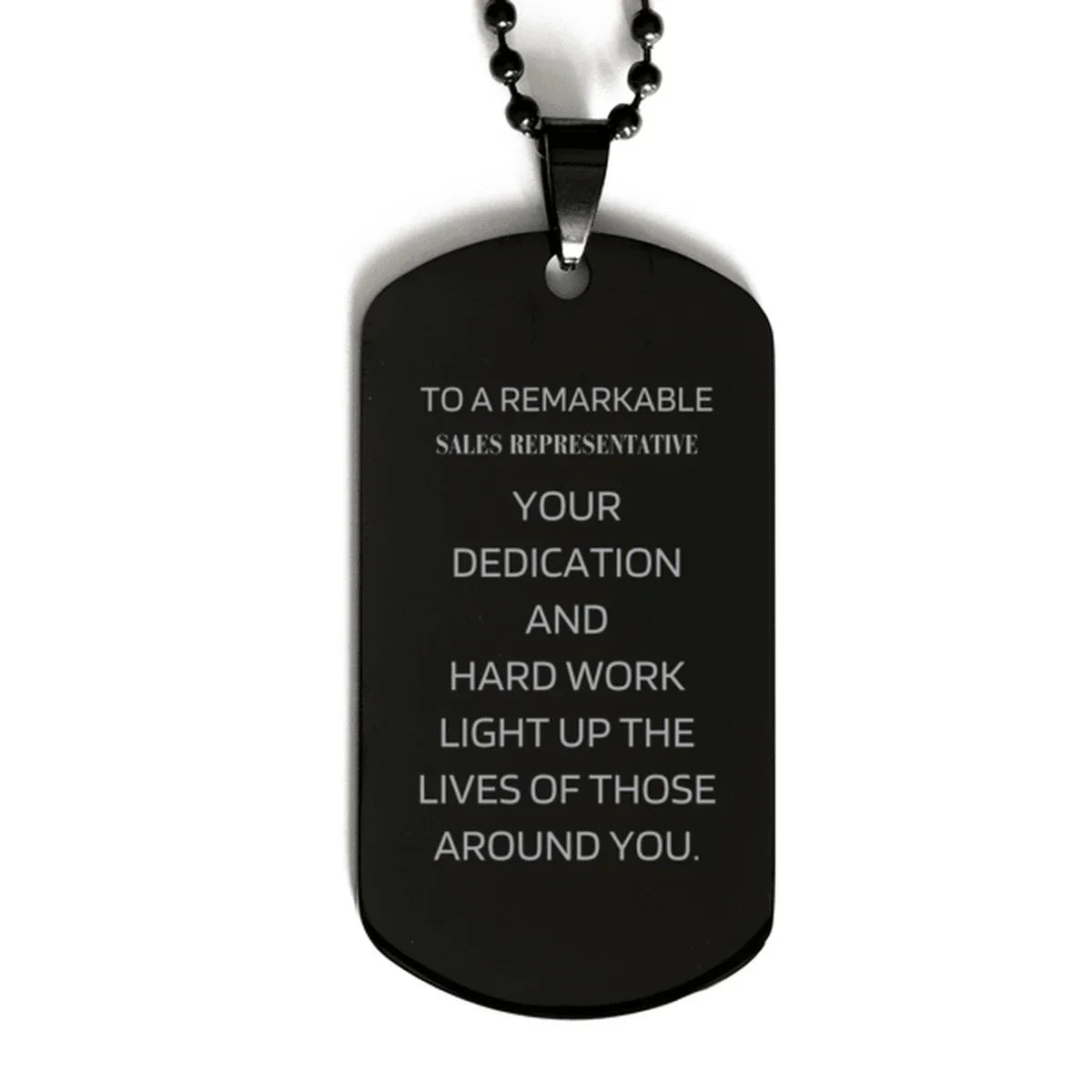 Remarkable Sales Representative Gifts, Your dedication and hard work, Inspirational Birthday Christmas Unique Black Dog Tag For Sales Representative, Coworkers, Men, Women, Friends