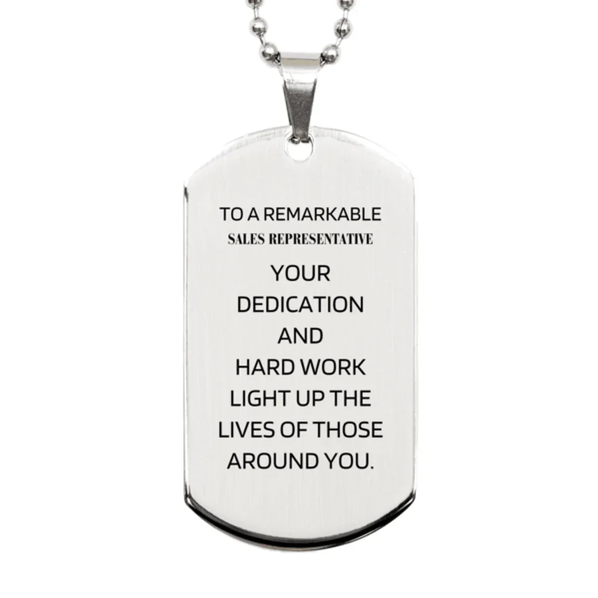 Remarkable Sales Representative Gifts, Your dedication and hard work, Inspirational Birthday Christmas Unique Silver Dog Tag For Sales Representative, Coworkers, Men, Women, Friends