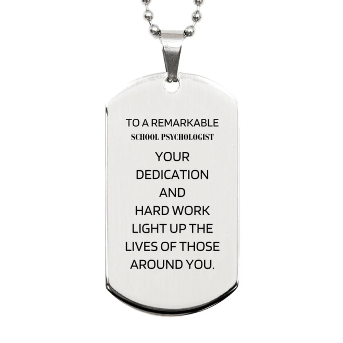 Remarkable School Psychologist Gifts, Your dedication and hard work, Inspirational Birthday Christmas Unique Silver Dog Tag For School Psychologist, Coworkers, Men, Women, Friends