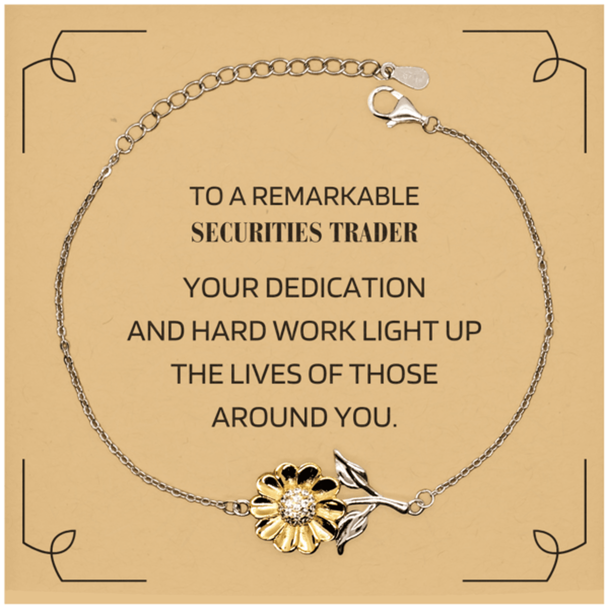 Remarkable Securities Trader Gifts, Your dedication and hard work, Inspirational Birthday Christmas Unique Sunflower Bracelet For Securities Trader, Coworkers, Men, Women, Friends - Mallard Moon Gift Shop