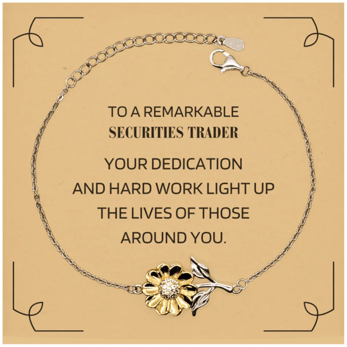Remarkable Securities Trader Gifts, Your dedication and hard work, Inspirational Birthday Christmas Unique Sunflower Bracelet For Securities Trader, Coworkers, Men, Women, Friends